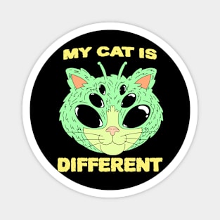 My cat is different- alien cat Magnet